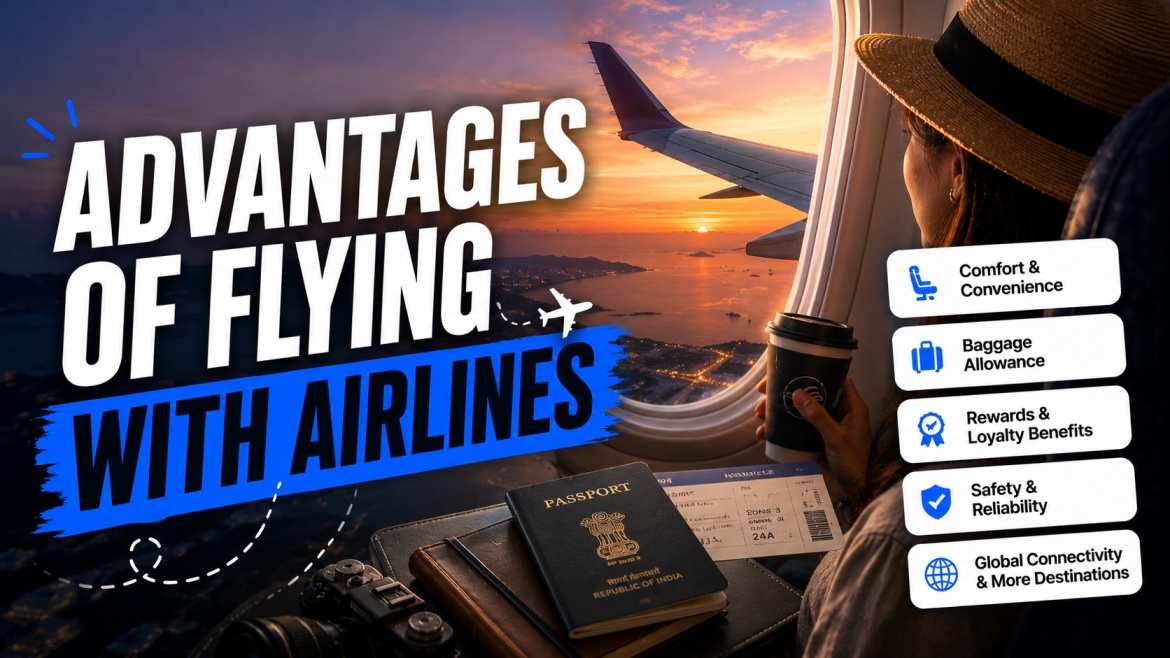 Advantages of Flying With Airlines